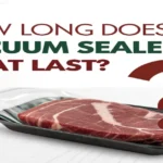 How Long Does Vacuum Sealed Meat Last?